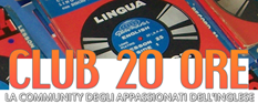ENTRA ANCHE TU NEL CLUB 20 ORE, IL CLUB DI CHI AMA LE LINGUE!
